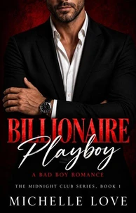 Billionaire Playboy: A Bad Boy Romance