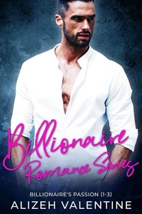 Billionaire Romance Series: Billionaire's Passion (1-3)