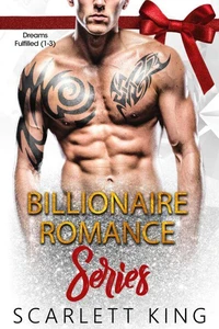 Billionaire Romance Series: Dreams Fulfilled (1-3)