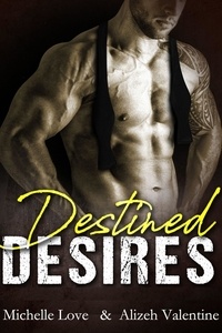  Michelle Love - Destined Desires: A Bad Boy Billionaire Romance - Billionaire's Passion, #2.