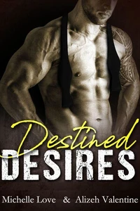 Destined Desires: A Bad Boy Billionaire Romance