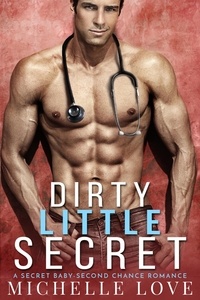  Michelle Love - Dirty Little Secret: A Secret Baby-Second Chance Romance - The Sons of Sin, #1.