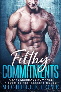 Filthy Commitments: A Fake Marriage Romance