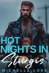  Michelle Love - Hot Nights in Sturgis: A Bad Boy Billionaire Romance - A Billionaire Bad Boy Romance.