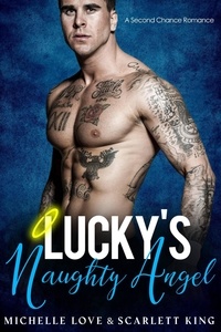  Michelle Love - Lucky’s Naughty Angel: A Second Chance Romance - Dreams Fulfilled, #2.
