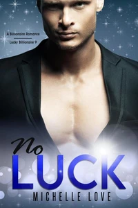 No Luck: A Billionaire Romance
