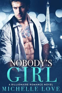 Nobody’s Girl: A Billionaire Romance Novel
