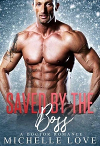 Saved by The Boss: A Doctor Romance