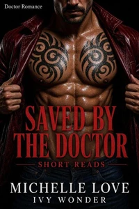 Saved By The Doctor Short Reads: Doctor Romance