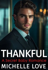Thankful: A Secret Baby Romance