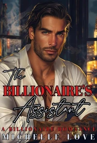 The Billionaire's Assistant: A Billionaire Romance Series