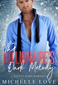 The Billionaire's Dark Melody: A Secret Baby Romance