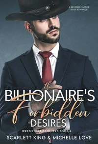 The Billionaire’s Forbidden Desires: A Second Chance Baby Romance