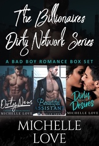  Michelle Love - The Billionaires Dirty Network Series: A Bad Boy Romance Box Set.