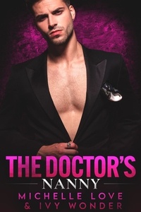  Michelle Love - The Doctor’s Nanny: A Single Dad &amp; Nanny Romance - Saved by the Doctor, #3.