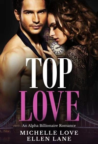 Top Love: An Alpha Billionaire Romance