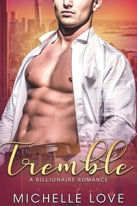  Michelle Love - Tremble: A Billionaire Romance.