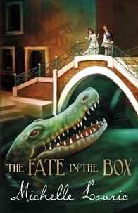 Michelle Lovric - The Fate in the Box.