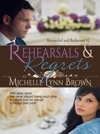  Michelle Lynn Brown - Rehearsals and Regrets - Reconciled and Redeemed, #2.