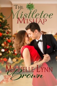  Michelle Lynn Brown - The Mistletoe Mishap.