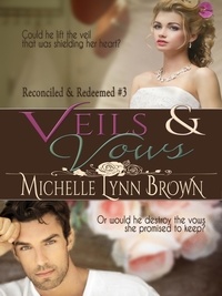  Michelle Lynn Brown - Veils and Vows - Reconciled and Redeemed, #3.