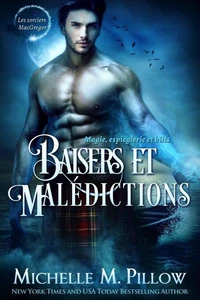 Baisers et malédictions: Magie, espièglerie et kilts