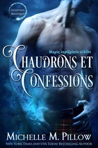 Chaudrons et confessions: Magie, espièglerie et kilts