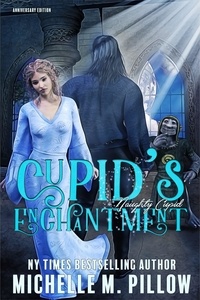  Michelle M. Pillow - Cupid's Enchantment: Anniversary Edition - Naughty Cupid, #1.