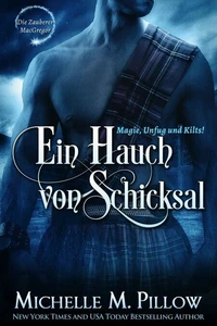 Ein Hauch von Schicksal: Magie, Unfug und Kilts!