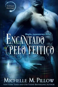 Encantado pelo Feitiço: Magia, travessuras e kilts!