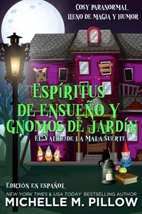 Espíritus de ensueño y gnomos de jardín: Una serie cosy paranormal llena de magia y humor