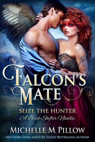  Michelle M. Pillow - Falcon’s Mate (A Bird-Shifter Novella) - Seize the Hunter, #1.
