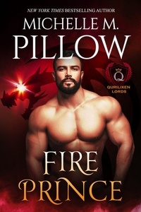  Michelle M. Pillow - Fire Prince: A Qurilixen World Novel - Qurilixen Lords, #4.