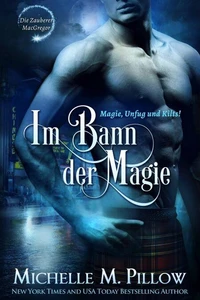 Im Bann der Magie: Magie, Unfug und Kilts!