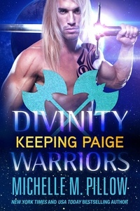  Michelle M. Pillow - Keeping Paige - Divinity Warriors, #3.