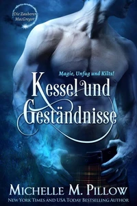 Kessel und Geständnisse: Magie, Unfug und Kilts!