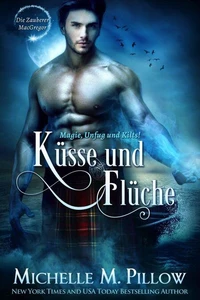 Küsse und Flüche: Magie, Unfug und Kilts!