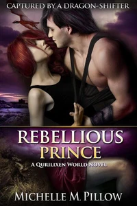 Rebellious Prince: A Qurilixen World Novel