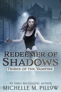  Michelle M. Pillow - Redeemer of Shadows - Tribes of the Vampire, #1.
