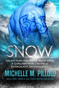  Michelle M. Pillow - Snow: A Qurilixen World Novella: Intergalactic Dating Agency - Galaxy Alien Mail Order Brides, #6.