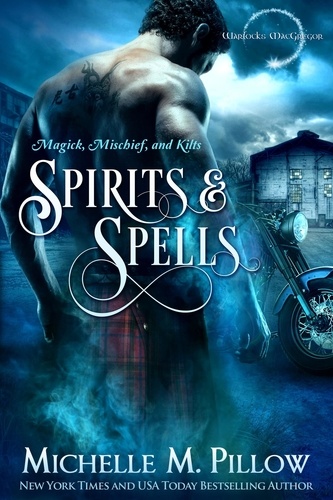  Michelle M. Pillow - Spirits and Spells - Warlocks MacGregor, #5.