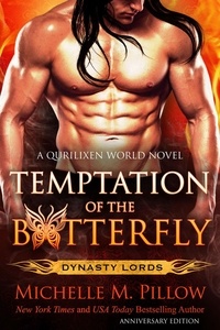 Michelle M. Pillow - Temptation of the Butterfly : A Qurilixen World Novel (Anniversary Edition) - Dynasty Lords, #2.