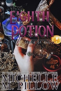  Michelle M. Pillow - The Eighth Potion - Order of Magic, #7.