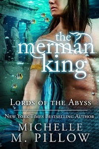  Michelle M. Pillow - The Merman King - Lords of the Abyss, #6.