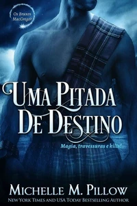 Uma Pitada de Destino: Magia, travessuras e kilts!