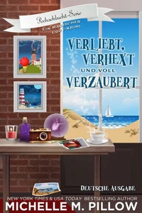 Verliebt, verhext und voll verzaubert: Ein magischer Cozy-Krimi