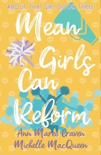  Michelle MacQueen et  Ann Maree Craven - Mean Girls Can Reform - About That Girl, #3.