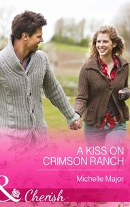 Michelle Major - A Kiss On Crimson Ranch.