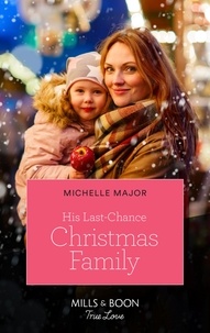 Michelle Major - His Last-Chance Christmas Family.