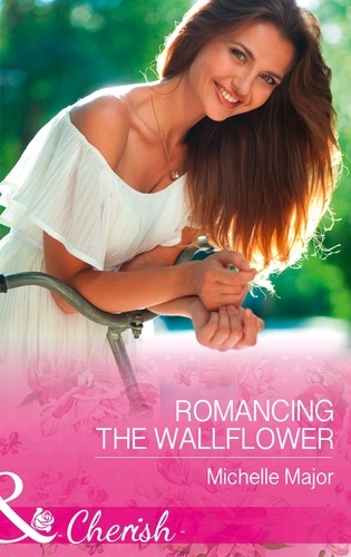 Michelle Major - Romancing The Wallflower.